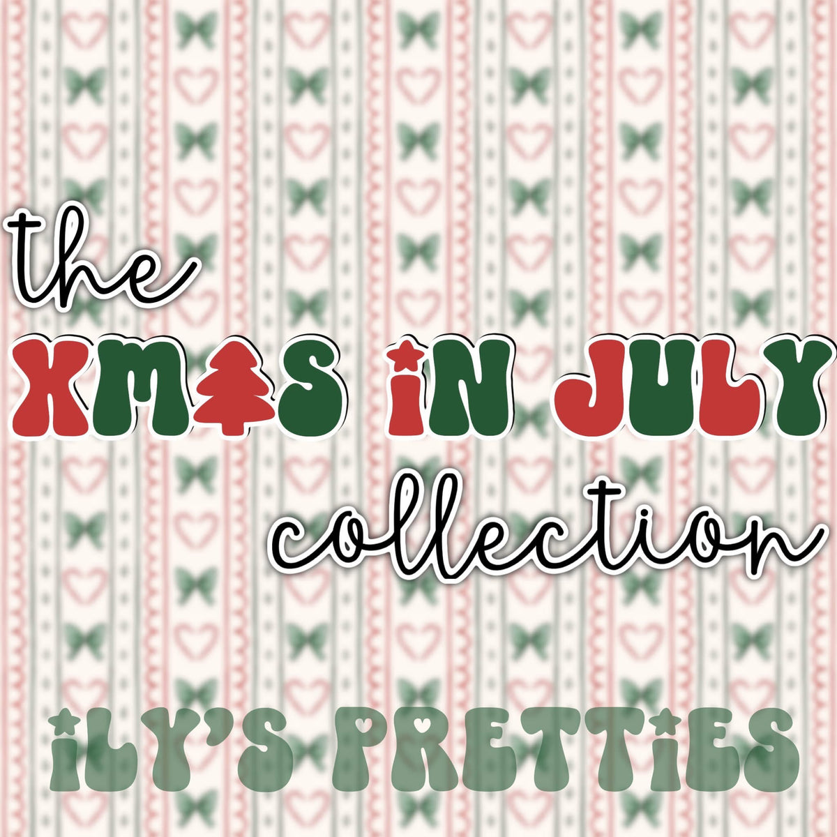 XMAS IN JULY COLLECTION