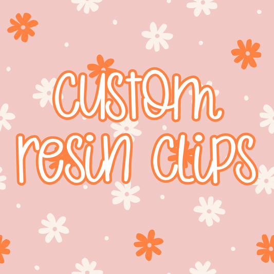 CUSTOM RESIN CLIPS *REPS*